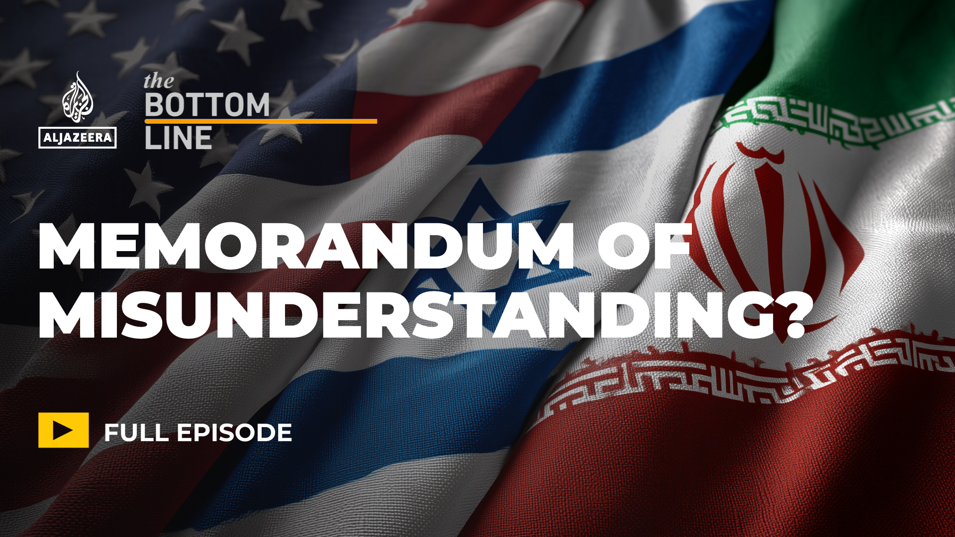Iran, US, Israel: Memorandum of misunderstanding?